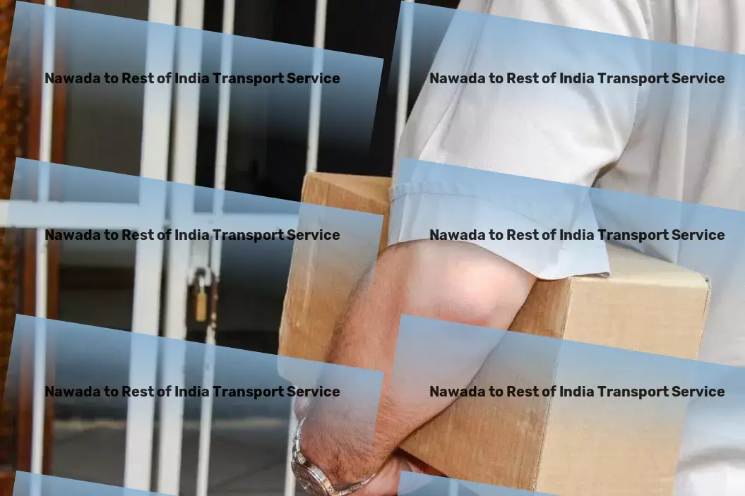 Nawada to Rest Of India Part Load Transport A commitment to excellence in Indian logistics services! - Professional goods forwarding