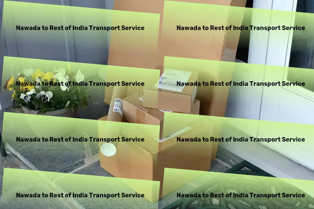 Nawada to Rest Of India Part Load Transport Personalized goods shipment